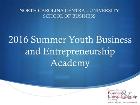 2016 Summer Youth Business And Entrepreneurship Academy North Carolina 2016 Summer Youth Business And Entrepreneurship Academy North Carolina
