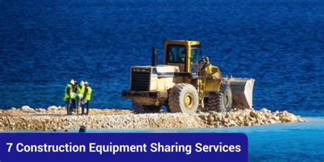 7 Construction Equipment Sharing Services Letsbuild 7 Construction Equipment Sharing Services Letsbuild
