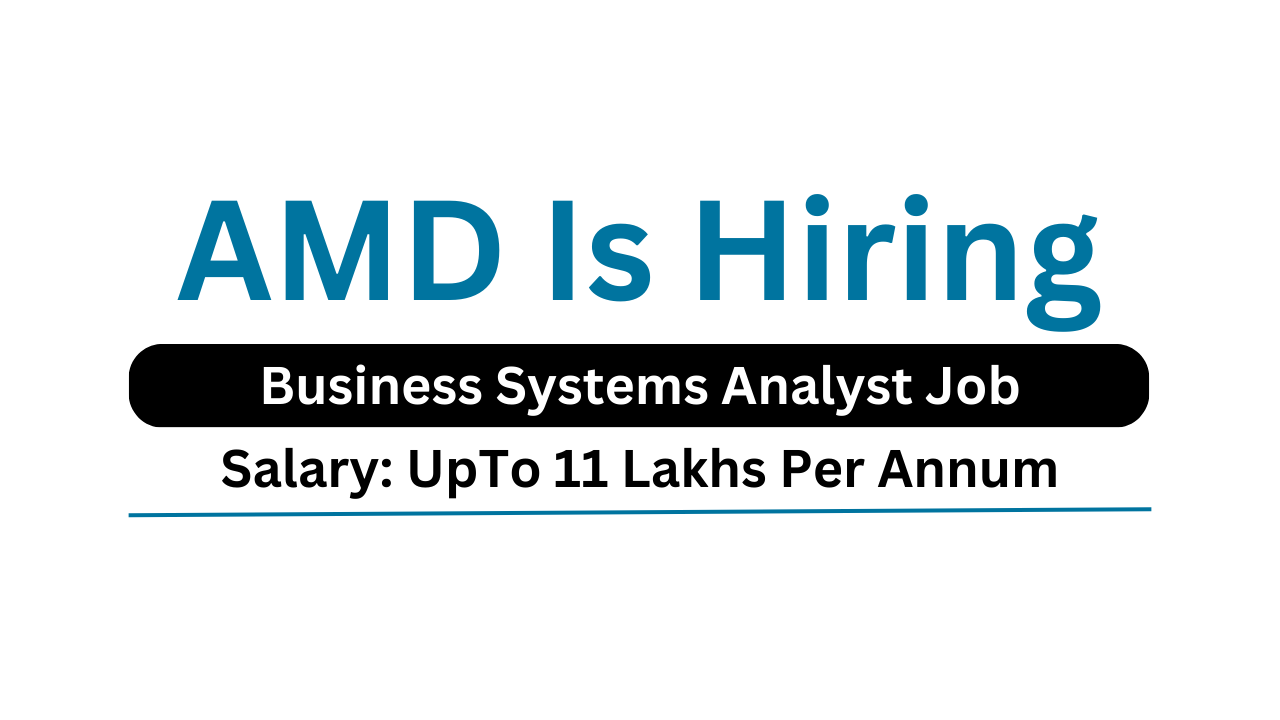 Amd Is Hiring Work From Office Job Business Systems Analyst Job Amd Is Hiring Work From Office Job Business Systems Analyst Job