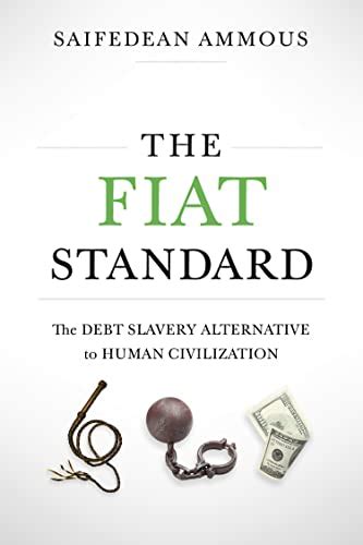 Fiat Standard Debt Slavery Alternative To Human Civilization Book Fiat Standard Debt Slavery Alternative To Human Civilization Book