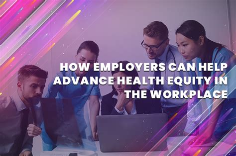 How Employers Can Help Advance Health Equity In The Workplace Cogent How Employers Can Help Advance Health Equity In The Workplace Cogent