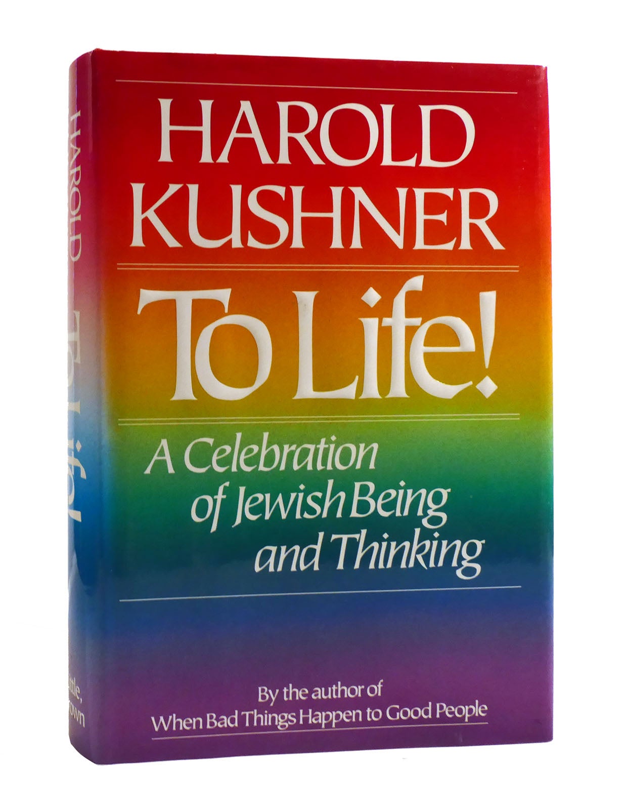 To Life A Celebration Of Jewish Being And Thinking Harold Kushner To Life A Celebration Of Jewish Being And Thinking Harold Kushner